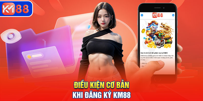 Điều kiện cơ bản cần tuân theo khi đăng ký KM88