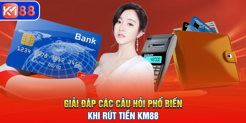 Những chú ý cần nhớ để rút tiền KM88 thành công