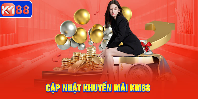 Cập nhật khuyến mãi KM88 dành cho tân thủ mới