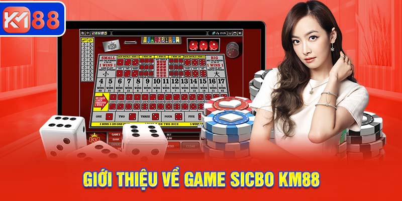 Giới thiệu về game Sicbo KM88