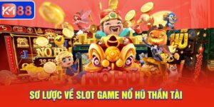 Sơ lược về trò chơi slot game nổ hũ Thần Tài