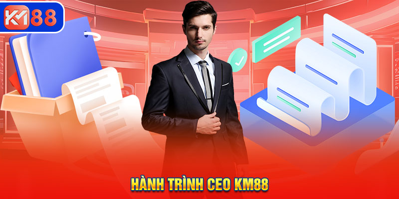 Hành trình CEO KM88 giúp nhà cái tiếp cận với người chơi