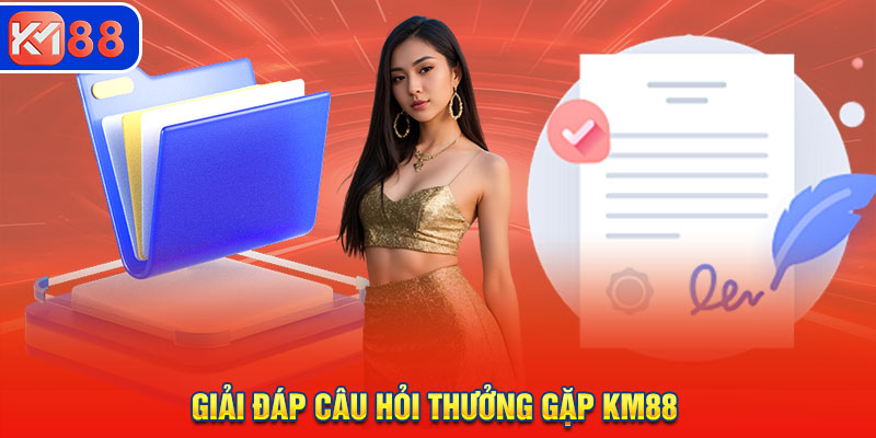 Giải đáp câu hỏi thưởng gặp khi chơi game trên KM88