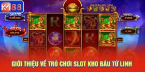 Giới thiệu về trò chơi slot Kho Báu Tứ Linh